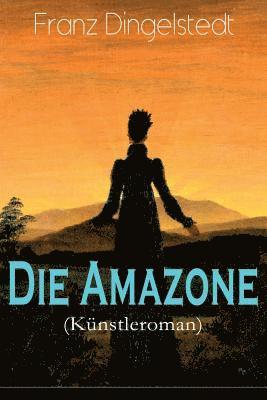 bokomslag Amazone (Künstleroman)