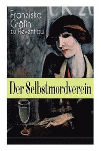 bokomslag Der Selbstmordverein: Historischer Roman - Die Zeit der Belle Époque
