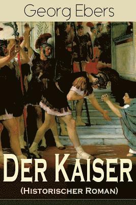 Der Kaiser (Historischer Roman) 1