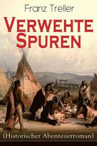 bokomslag Verwehte Spuren (Historischer Abenteuerroman)