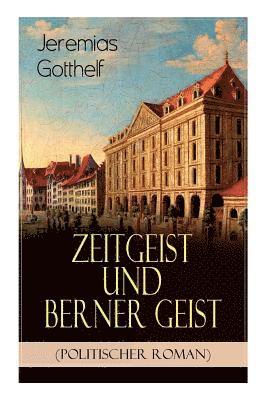 Zeitgeist und Berner Geist (Politischer Roman) 1