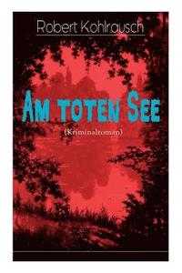 bokomslag Am toten See (Kriminalroman)