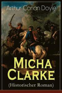 bokomslag Micha Clarke (Historischer Roman)
