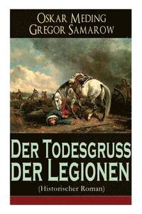 bokomslag Der Todesgruss der Legionen (Historischer Roman)