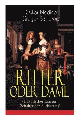 Ritter oder Dame (Historischer Roman - Zeitalter der Aufkl rung) 1