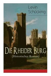 bokomslag Die Rheider Burg (Historischer Roman)