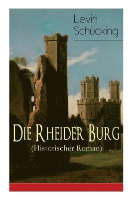 Die Rheider Burg (Historischer Roman) 1