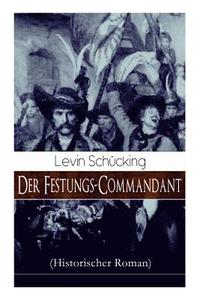 bokomslag Der Festungs-Commandant (Historischer Roman)