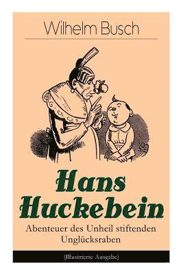 Hans Huckebein - Abenteuer des Unheil stiftenden Ungl cksraben (Illustrierte Ausgabe) 1