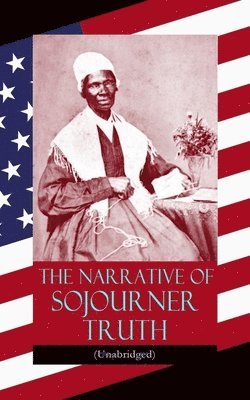 Sojourner Truth - Narrative of Sojourner Truth (Unabridged), Häftad. Tillgänglighet: Lägg i varukorg