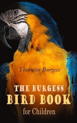 Burgess Bird Book for Children (Illustrated)