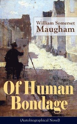 bokomslag Of Human Bondage (Autobiographical Novel)