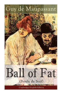 The Ball of Fat (Boule de Suif) - Unabridged English Edition 1