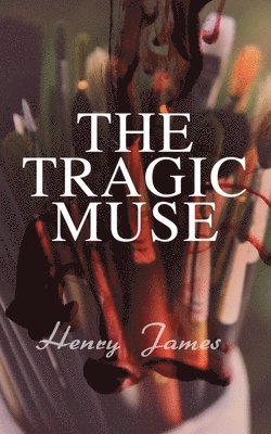 Henry James - Tragic Muse, Häftad