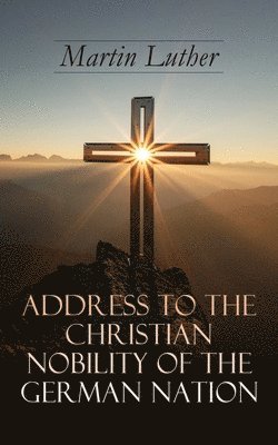 Address To the Christian Nobility of the German Nation