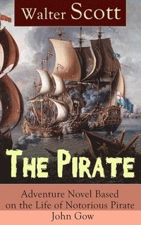 bokomslag Pirate: Adventure Novel Based on the Life of Notorious Pirate John Gow