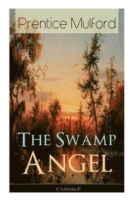 bokomslag The Swamp Angel (Unabridged)