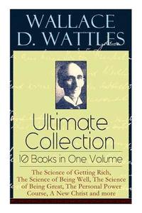 bokomslag Wallace D. Wattles Ultimate Collection - 10 Books in One Volume