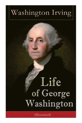 Life of George Washington (Illustrated) 1