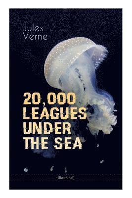 20,000 Leagues Under the Sea (Illustrated)