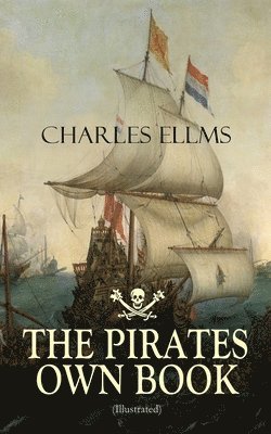 Charles Ellms - Pirates Own Book (Illustrated), Häftad