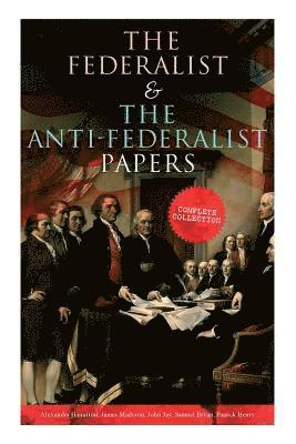 bokomslag The Federalist & The Anti-Federalist Papers