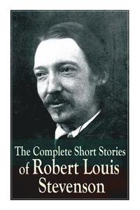 bokomslag The Complete Short Stories of Robert Louis Stevenson