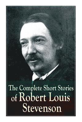 bokomslag Complete Short Stories of Robert Louis Stevenson