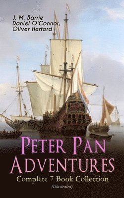 bokomslag Peter Pan Adventures - Complete 7 Book Collection (Illustrated)