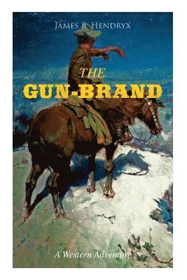 James B Hendryx, James B. Hendryx - Gun-Brand (a Western Adventure), Häftad