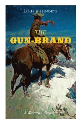 THE GUN-BRAND (A Western Adventure) 1