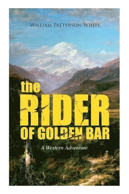 William Patterson White - Rider of Golden Bar (a Western Adventure), Häftad