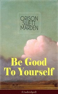 bokomslag Be Good To Yourself (Unabridged)