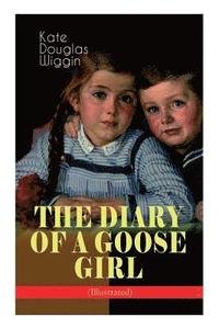 bokomslag THE DIARY OF A GOOSE GIRL (Illustrated)