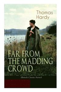 bokomslag FAR FROM THE MADDING CROWD (British Classics Series)