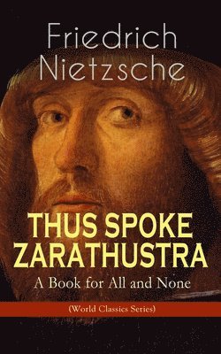 bokomslag THUS SPOKE ZARATHUSTRA - A Book for All and None (World Classics Series)