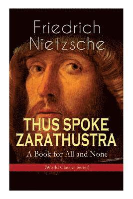 THUS SPOKE ZARATHUSTRA - A Book for All and None (World Classics Series) 1