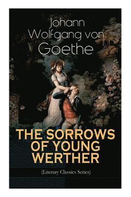 bokomslag THE SORROWS OF YOUNG WERTHER (Literary Classics Series)