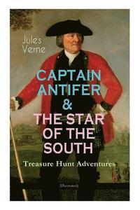 bokomslag CAPTAIN ANTIFER & THE STAR OF THE SOUTH - Treasure Hunt Adventures (Illustrated)