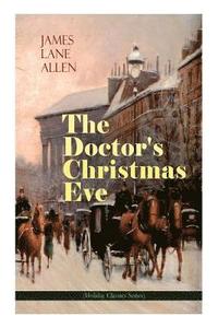 bokomslag The Doctor's Christmas Eve (Holiday Classics Series)