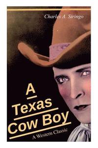 bokomslag A Texas Cow Boy (A Western Classic)
