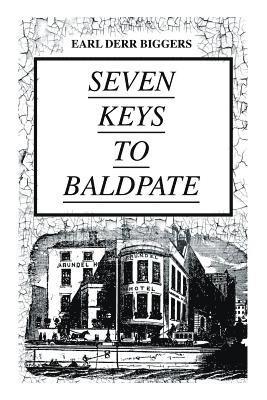 Earl Derr Biggers - SEVEN KEYS TO BALDPATE (Mystery Classic), Häftad
