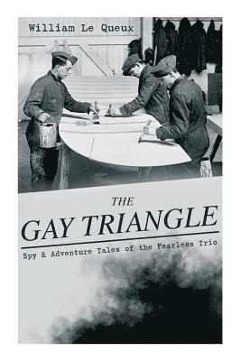 THE GAY TRIANGLE - Spy & Adventure Tales of the Fearless Trio 1