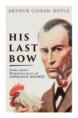 His Last Bow - Some Later Reminiscences of Sherlock Holmes 1