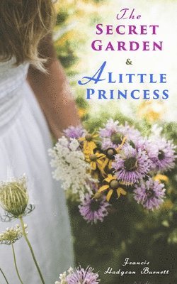 Francis Hodgson Burnett - Secret Garden & A Little Princess, Häftad