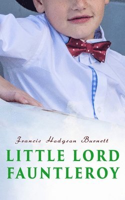 Francis Hodgson Burnett - Little Lord Fauntleroy, Häftad