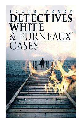 Detectives White & Furneaux' Cases 1