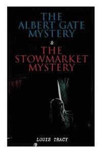 bokomslag The Albert Gate Mystery & The Stowmarket Mystery