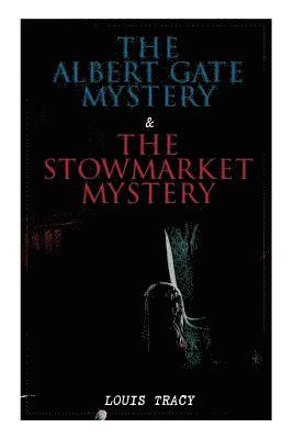 The Albert Gate Mystery & The Stowmarket Mystery 1