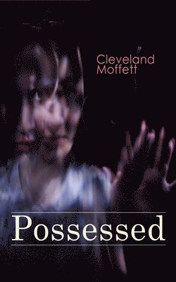 Cleveland Moffett - Possessed, Häftad